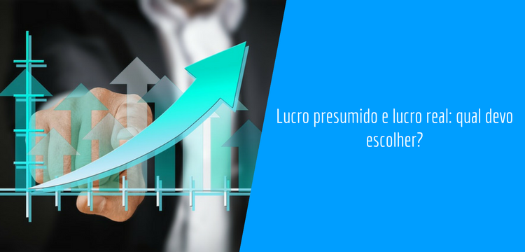 entenda lucro presumido e lucro real