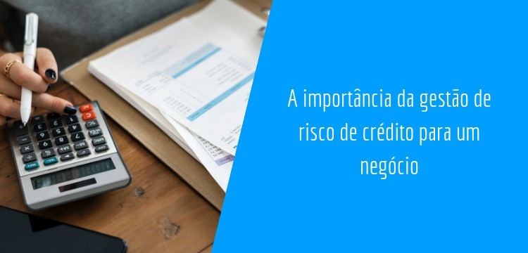 como realizar a gestão do risco de crédito