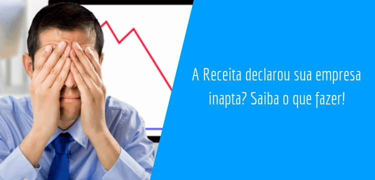 CNPJ inapto? Veja como regularizar seu cadastro!