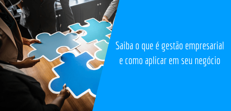 Para o seu negócio alcançar o sucesso, você precisa saber o que é gestão empresarial e como adotá-la da melhor maneira. Saiba tudo agora neste artigo!