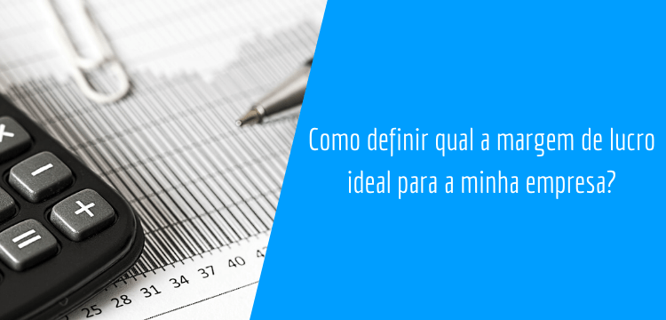 uma calculadora e a ponta de uma caneta, instrumentos para calcular qual a margem de lucro ideal para sua empresa