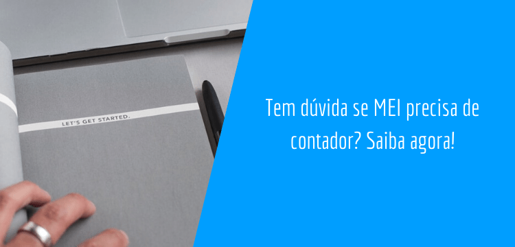 Vamos começar! Será que empresa MEI precisa de contador? a imagem contém uma paleta de cores acinzentada, com uma caneta e parte de um notebook, além de uma mão com um anel no dedo do meio