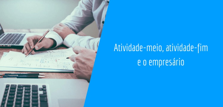 representação de empresários acordando sobre atividade meio e atividade fim