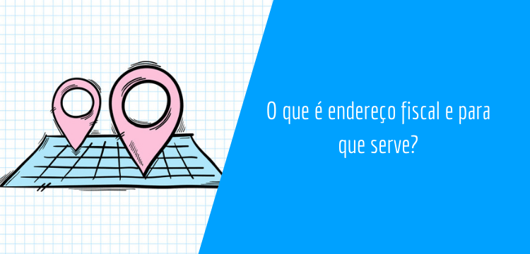 o que é endereço fiscal