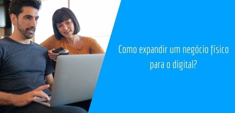 Uma imagem cortada ao meio, do lado esquerdo há um homem e um mulher sentados olhando um notebook, no lado direito há um espaço em azul claro com a frase: como expandir um negócio físico para o digital?